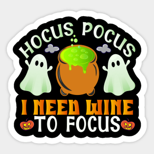Hocus Pocus I Need Wine To Focus Sticker